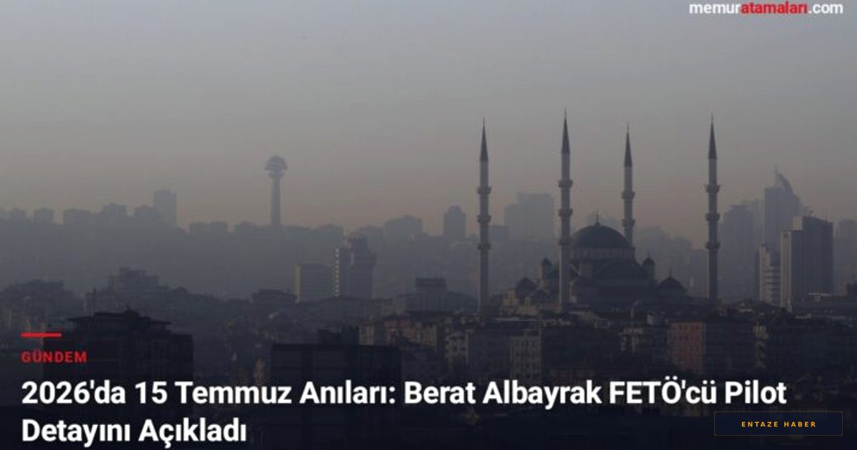15 Temmuz'un 10. Yılında Berat Albayrak'tan Şok 'FETÖ'cü Pilot' İtirafı