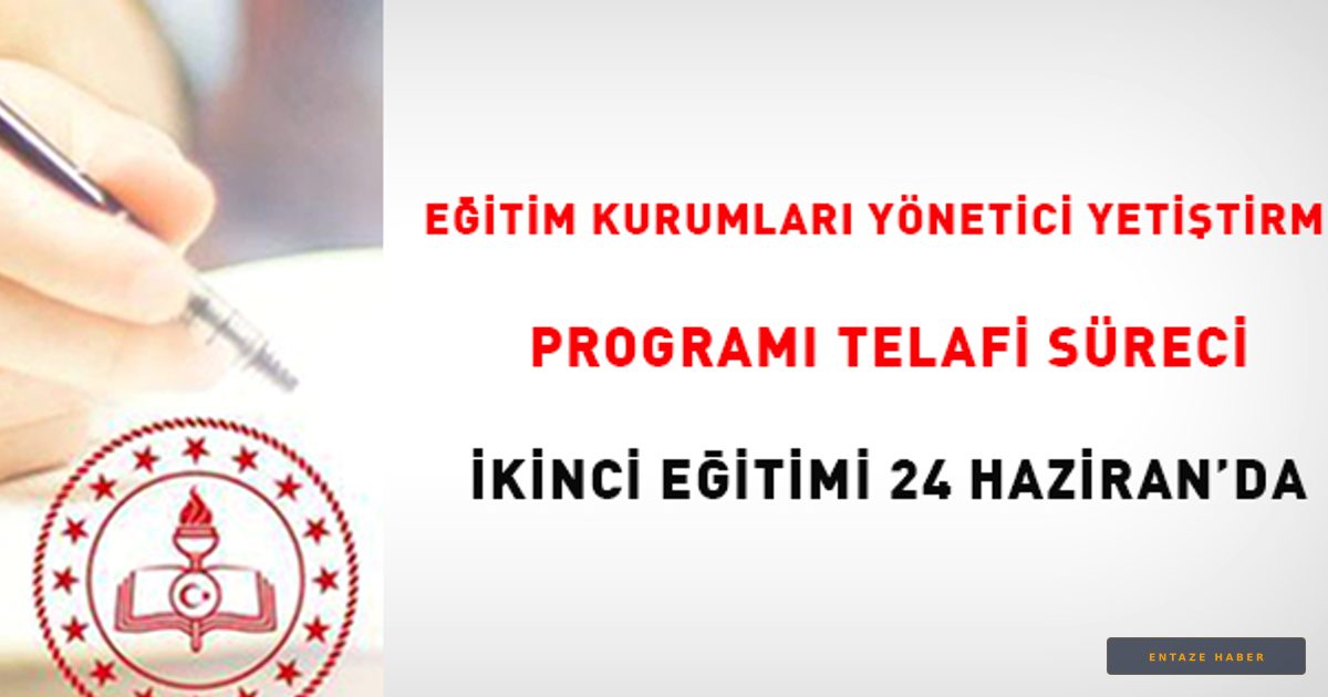 MEB'den Yönetici Yetiştirme Programı İçin Kritik Telafi Takvimi: 24 Haziran'da İkinci Eğitim Başlıyor