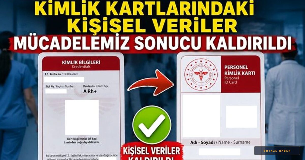Sağlık Çalışanlarının Kişisel Veri Güvenliğinde Büyük Zafer: Kimlik Kartları Değişiyor