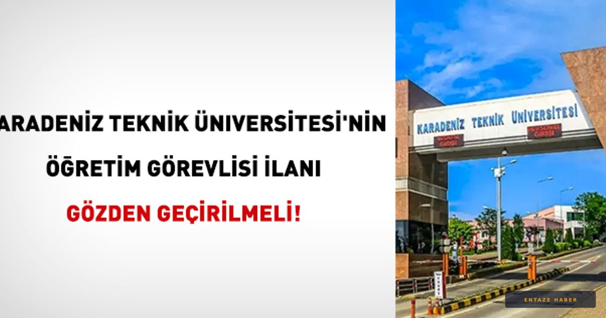 KTÜ'nün Akademik İlanı Tartışma Yarattı: Kişiye Özel Kadro Şüphesi mi?