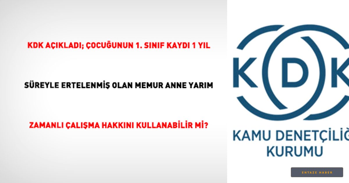 Memur Anneler İçin Okul Kayıt Erteleme Kararı: Yarım Zamanlı Çalışma Hakkı Devam Edecek mi?