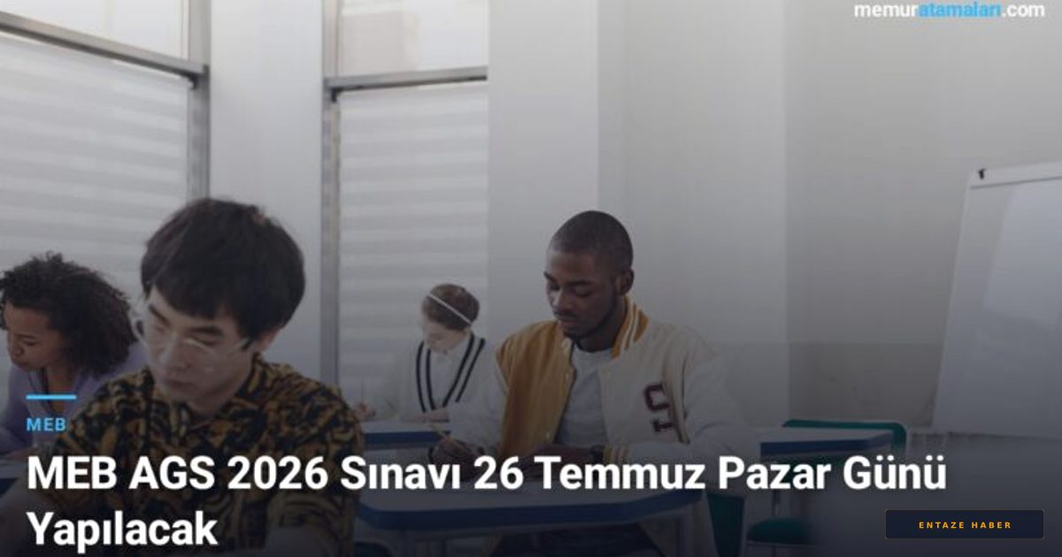 MEB-AGS ve ÖABT 2026 Sınav Takvimi Belli Oldu: İşte Kritik Tarih ve Sınav Detayları