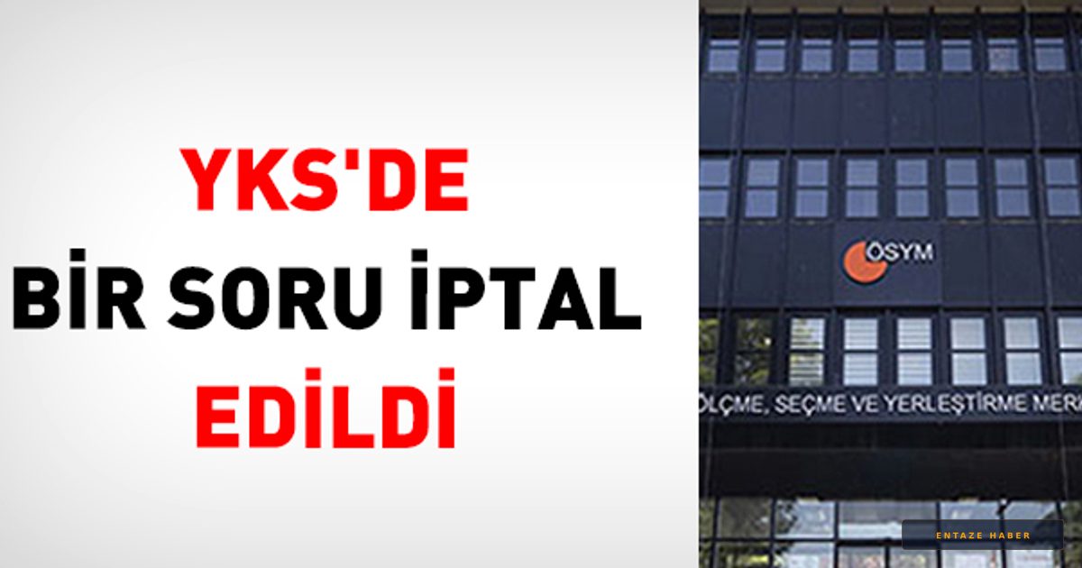 2026 YKS'de Kritik Karar: ÖSYM Bir Soruyu İptal Etti, Birinde Cevap Değişti!